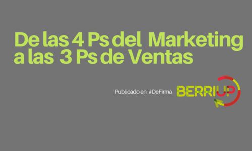 De las 4 Ps de Marketing a las 3 Ps de Ventas